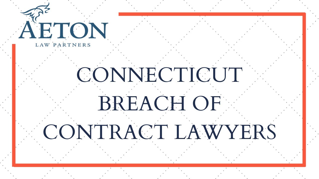 Connecticut Breach of Contract Lawyers | We Are Available 24/7